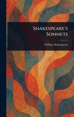 Shakespeare's Sonnets by Shakespeare, William
