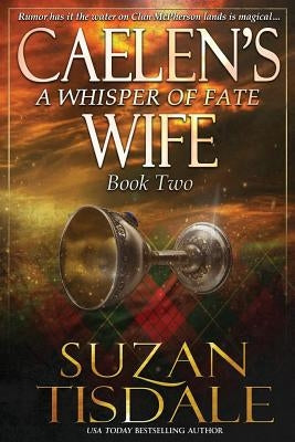 Caelen's Wife, Book Two: A Whisper of Fate by Tisdale, Suzan
