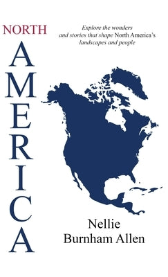 North America by Allen, Nellie Burnham