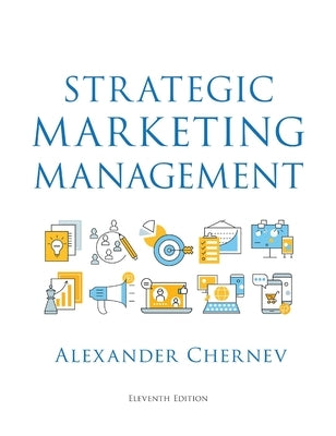 Strategic Marketing Management, 11th Edition by Chernev, Alexander