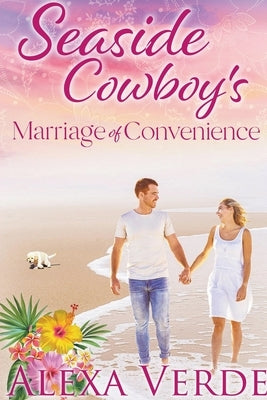 Seaside Cowboy's Marriage of Convenience by Verde, Alexa
