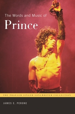 The Words and Music of Prince by Perone, James