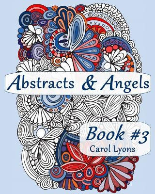 Abstracts & Angels #3: Awesome Abstracts by Lyons, Carol