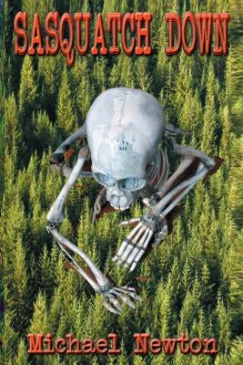 Sasquatch Down by Newton, Michael