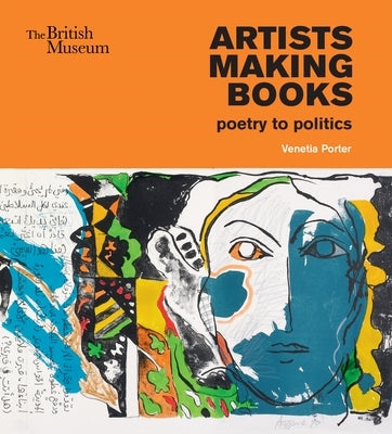 Artists Making Books: Poetry to Politics by Porter, Venetia