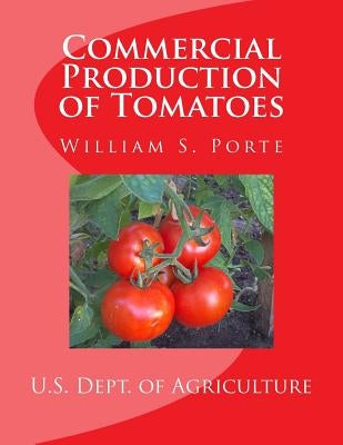 Commercial Production of Tomatoes by Porte, William S.