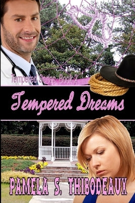 Tempered Dreams by Thibodeaux, Pamela S.
