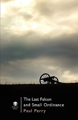 The Last Falcon and Small Ordinance by Perry, Paul
