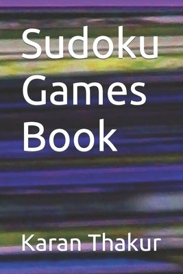 Sudoku Games Book by Thakur, Karan