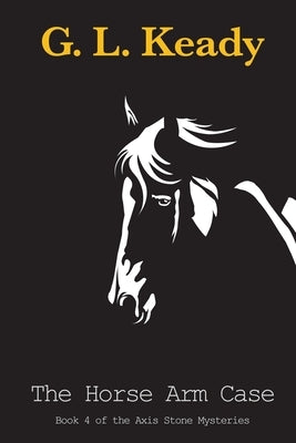 The Horse Arm Case by Keady, G. L.