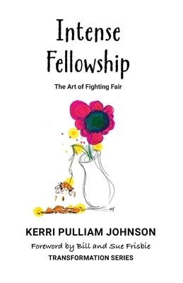 Intense Fellowship: The Art of Fighting Fair by Johnson, Kerri Pulliam