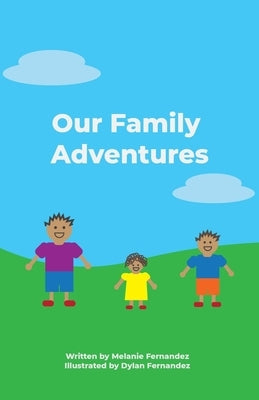 Our Family Adventures by Fernandez, Melanie Antonia
