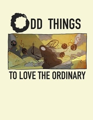 Odd Things: To Love The Ordinary by Fish, A.