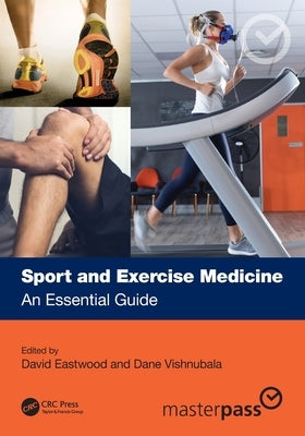 Sport and Exercise Medicine: An Essential Guide by Eastwood, David