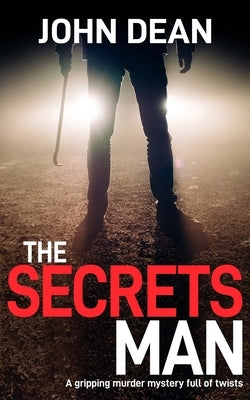 The Secrets Man: A gripping murder mystery full of twists by Dean, John