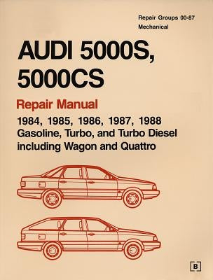 Audi 5000s, 5000cs Repair Manual--1984-1988: Gasoline, Turbo, and Turbo Diesel, Including Wagon and Quattro by Audi of America