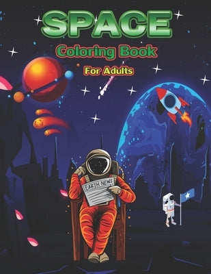 Space Coloring Book for Adults: Space Coloring Pages for Adulrs and Space Lovers by Stocker, Creative
