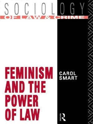 Feminism and the Power of Law by Smart, Carol