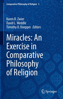 Miracles: An Exercise in Comparative Philosophy of Religion by Zwier, Karen R.