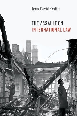 Assault on International Law by Ohlin, Jens David