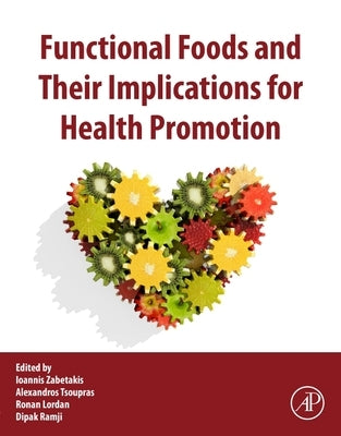 Functional Foods and their Implications for Health Promotion by Zabetakis, Ioannis