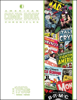 American Comic Book Chronicles: The 1950s: 1950-1959 by Dallas, Keith