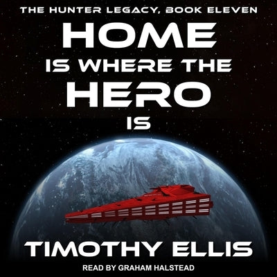 Home Is Where the Hero Is by Halstead, Graham