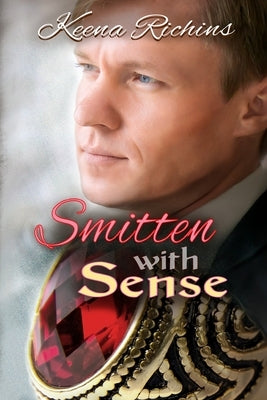 Smitten With Sense: A Modern Sense and Sensibility Retelling by Richins, Keena