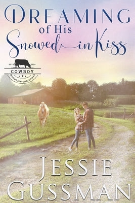 Dreaming of His Snowed In Kiss by Gussman, Jessie