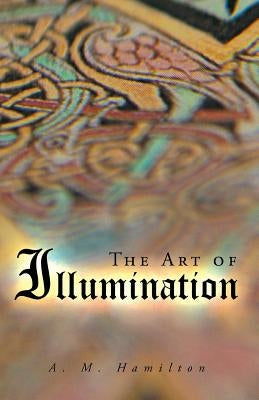 The Art of Illumination by Hamilton, A. M. Peter