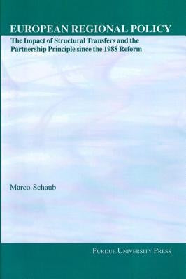 European Regional Policy: The Impact of Structural Transfers and the Partnership Principle Since the 1988 Reform by Schaub, Marco
