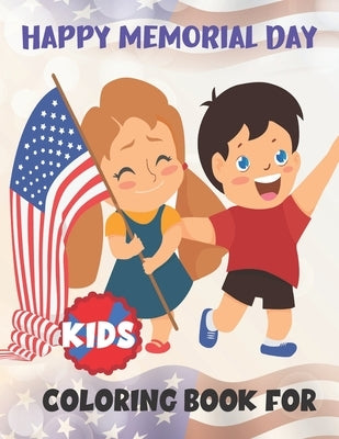 Happy Memorial Day Coloring Book for Kids: awesome designs for Memorial Day Unique Collection of Coloring Pages for Toddlers, Preschool, Kindergarten by Adesida, Jean