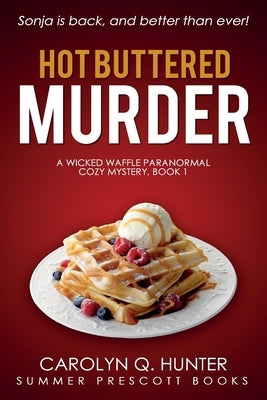 Hot Buttered Murder by Hunter, Carolyn Q.
