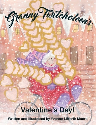 Granny Twitcholeen's Valentine's Day by Moore, Yvonne Lifferth