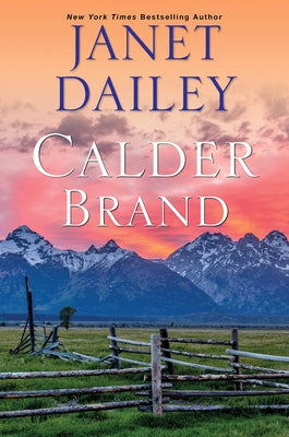 Calder Brand: A Beautifully Written Historical Romance Saga by Dailey, Janet