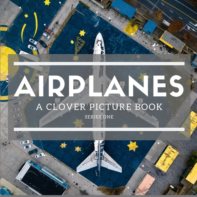 Airplanes: A Clover Picture Book: Series One by Book, Asher