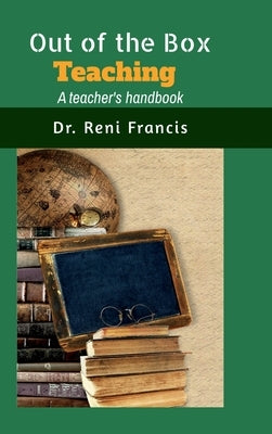 Out of the Box Teaching by Dr Reni Francis