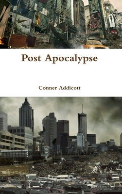 Post Apocalypse by Addicott, Conner