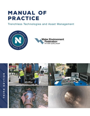 Nassco's Manual of Practice: Trenchless Technology and Asset Management by Nassco