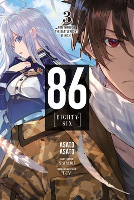86--Eighty-Six, Vol. 3 (Light Novel): Run Through the Battlefront (Finish) by Asato, Asato