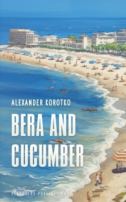 Bera and Cucumber by Korotko, Alexander