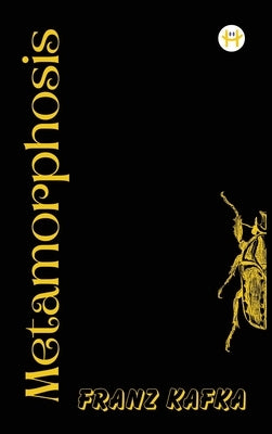 The Metamorphosis: Franz Kafka by Kafka, Franz