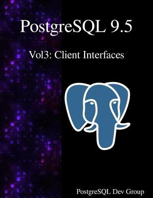 PostgreSQL 9.5 Vol3: Client Interfaces by Group, Postgresql Development