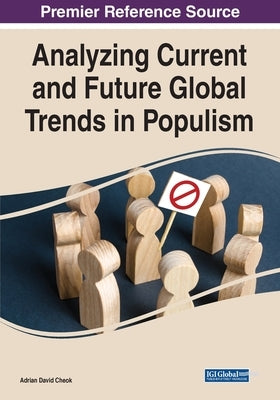 Analyzing Current and Future Global Trends in Populism by Cheok, Adrian David