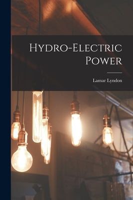 Hydro-Electric Power by Lyndon, Lamar