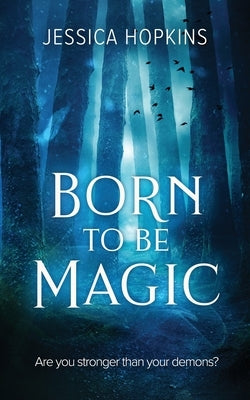 Born to be Magic by Hopkins, Jessica