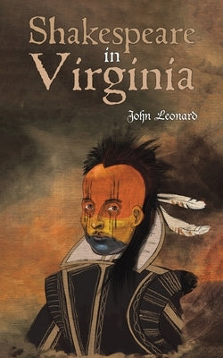 Shakespeare in Virginia by Leonard, John