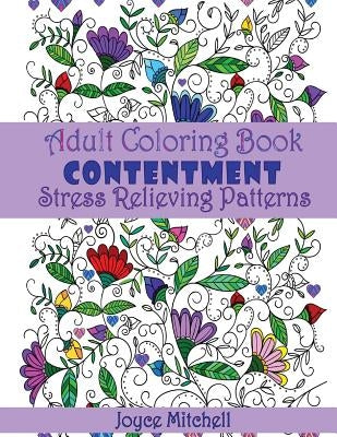 Adult Coloring Book: Contentment: Stress Relieving Patterns by Mitchell, Joyce