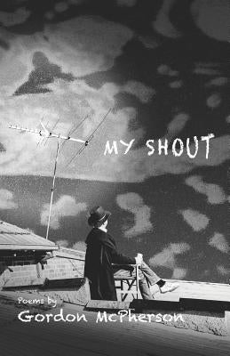 My Shout by McPherson, Gordon