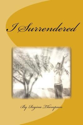 I Surrendered by Traore'-Morris, Aminata